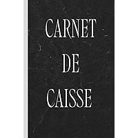 Carnet de caisse: Livre de caisse simple (Recettes et dèpenses) 110 pages (French Edition)