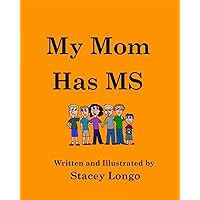 My Mom Has MS My Mom Has MS Paperback Kindle