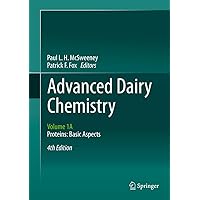 Advanced Dairy Chemistry: Volume 1A: Proteins: Basic Aspects, 4th Edition Advanced Dairy Chemistry: Volume 1A: Proteins: Basic Aspects, 4th Edition Kindle Hardcover Paperback