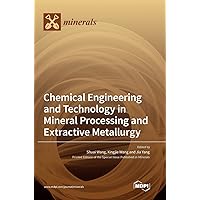 Chemical Engineering and Technology in Mineral Processing and Extractive Metallurgy