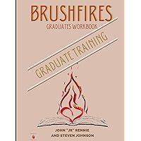 BrushFires Graduate Training Graduates Workbook BrushFires Graduate Training Graduates Workbook Paperback