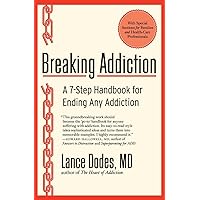 Breaking Addiction: A 7-Step Handbook for Ending Any Addiction Breaking Addiction: A 7-Step Handbook for Ending Any Addiction Paperback Audible Audiobook Kindle