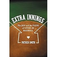 Extra Innings: The Joy and the Pains of Over-30 Baseball