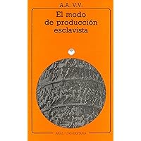 El modo de producción esclavista (Universitaria) (Spanish Edition) El modo de producción esclavista (Universitaria) (Spanish Edition) Paperback