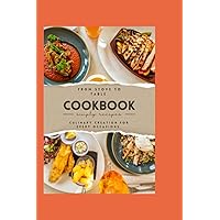 FROM STOVE TO TABLE COOKBOOK: Culinary creation for every occasion FROM STOVE TO TABLE COOKBOOK: Culinary creation for every occasion Kindle Paperback