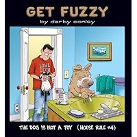 The Dog Is Not a Toy: House Rule #4 (Get Fuzzy)