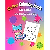 My firs Coloring book for toddlers 1+: 50 Cute and Happy Animals , Jumbo Simple images