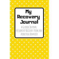 My Recovery Journal A Guided Journal to Support Recovery from any Addictive Behavior: Black and White Polka Dots (Addiction Recovery Workbooks)