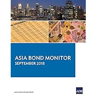 Asia Bond Monitor – September 2018 Asia Bond Monitor – September 2018 Paperback Kindle