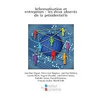 Informatisation et entreprises : les deux absents de la présidentielle (French Edition)