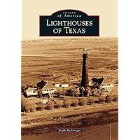 Lighthouses of Texas (Images of America) Lighthouses of Texas (Images of America) Paperback Hardcover