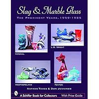 Slag & Marble Glass: The Prominent Years 1959-1985, Imperial, Westmoreland, L. G. Wright, and Fenton (Schiffer Book for Collectors (Paperback)) Slag & Marble Glass: The Prominent Years 1959-1985, Imperial, Westmoreland, L. G. Wright, and Fenton (Schiffer Book for Collectors (Paperback)) Paperback