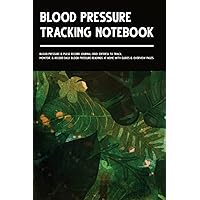 Blood Pressure Tracking Notebook: Blood Pressure Record Log Book (1100+ Entries) to Track, Monitor, & Record Daily Blood Pressure Readings at Home ... Pages | Personal Health Diary for Women & Men