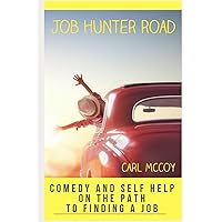 Job Hunter Road: Comedy and Self-Help on the Path to Finding a Job