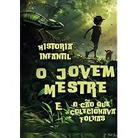 Historia infantil: O Jovem Mestre e o cão que colecionava folhas (Portuguese Edition)