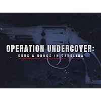 Operation Undercover: Guns & Drugs in Carolina - Season 1