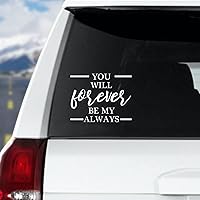 You Will Forever Be My Always Adhesive Vinyl Wall Stickers for Home Nursery, Positive Wall Decal Sticker for Women, Men Teen Girls Office Dorm Door Wall Decor.