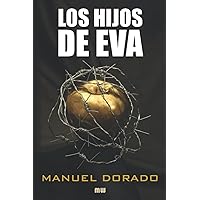 Los Hijos de Eva: Un tecnothriller internacional sobre la secta que podría erradicar todas las enfermedades (Spanish Edition)
