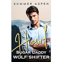 Howl: Sugar Daddy Wolf Shifter: An M/M Mpreg Omegaverse Romance Howl: Sugar Daddy Wolf Shifter: An M/M Mpreg Omegaverse Romance Kindle Audible Audiobook
