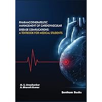 Pharmacotherapeutic Management of Cardiovascular Disease Complications: A Textbook for Medical Students Pharmacotherapeutic Management of Cardiovascular Disease Complications: A Textbook for Medical Students Paperback Kindle
