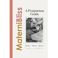 MaterniBliss a Postpartum Guide MaterniBliss a Postpartum Guide Paperback Kindle