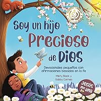 Soy un hijo precioso de Dios: Devocionales pequeños con afirmaciones basadas en la fe (Jesús me ama) (Spanish Edition)