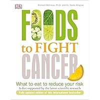 Foods to Fight Cancer: What to Eat to Reduce Your Risk Foods to Fight Cancer: What to Eat to Reduce Your Risk Paperback