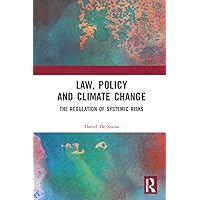 Law, Policy and Climate Change: The Regulation of Systemic Risks Law, Policy and Climate Change: The Regulation of Systemic Risks Kindle Hardcover Paperback