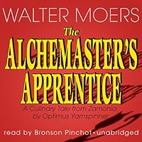 The Alchemaster's Apprentice: A Culinary Tale from Zamonia by Optimus Yarnspinner The Alchemaster's Apprentice: A Culinary Tale from Zamonia by Optimus Yarnspinner Audible Audiobook Kindle Hardcover Paperback MP3 CD