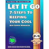 Let It Go - High School: 7-Steps to Keeping Your Cool