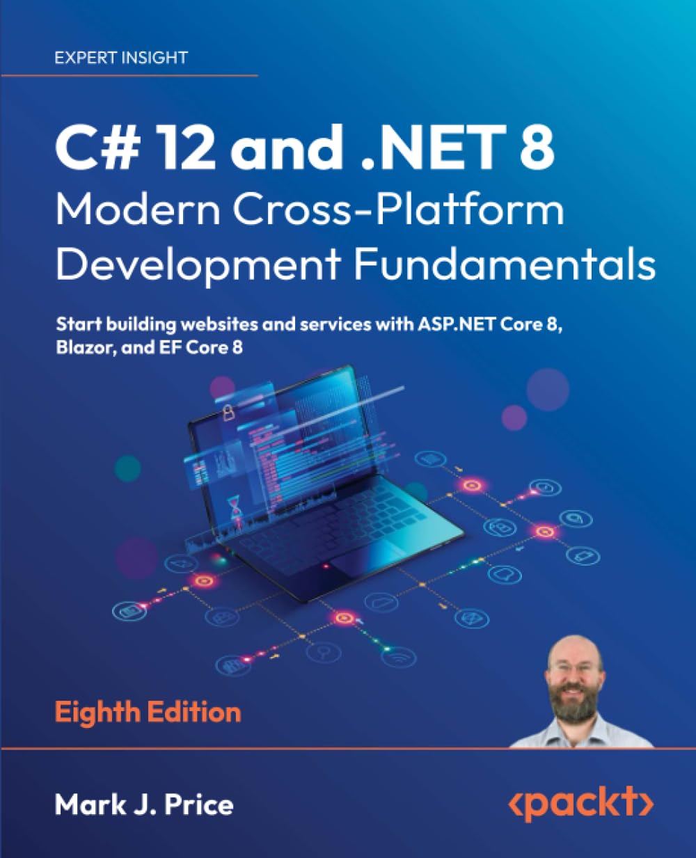 C# 12 and .NET 8 – Modern Cross-Platform Development Fundamentals: Start building websites and services with ASP.NET Core 8, Blazor, and EF Core 8