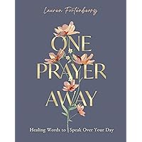One Prayer Away: Healing Words to Speak Over Your Day (90 Devotions for Women) One Prayer Away: Healing Words to Speak Over Your Day (90 Devotions for Women) Hardcover Audible Audiobook Kindle
