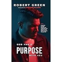 God has a purpose with you: A journey through dreams and reality that will help you find God's purpose for your life God has a purpose with you: A journey through dreams and reality that will help you find God's purpose for your life Kindle Hardcover