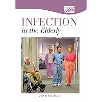 Infection in the Elderly: Part 1, Risk Factors (DVD) (Geriatric Care)