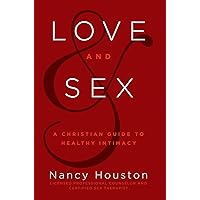 Love & Sex: A Christian Guide to Healthy Intimacy Love & Sex: A Christian Guide to Healthy Intimacy Hardcover Audible Audiobook Kindle Audio CD