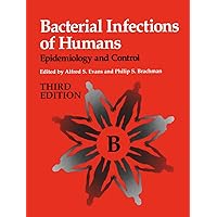 Bacterial Infections of Humans: Epidemiology and Control Bacterial Infections of Humans: Epidemiology and Control Kindle Hardcover Paperback