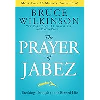 The Prayer of Jabez: Breaking Through to the Blessed Life (Breakthrough Series) The Prayer of Jabez: Breaking Through to the Blessed Life (Breakthrough Series) Hardcover Kindle Audible Audiobook Paperback Audio CD