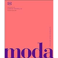 Moda (Fashion): La historia visual definitva (DK Definitive Cultural Histories) (Spanish Edition) Moda (Fashion): La historia visual definitva (DK Definitive Cultural Histories) (Spanish Edition) Hardcover