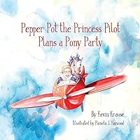 Pepper Pot the Princess Pilot Plans a Pony Party