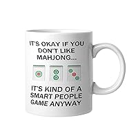 It's Okay If You Don't Like Mahjong Novelty Coffee Mug with Inspirational Saying 11oz Funny Ceramic Coffee Cup Gifts for Birthday New Year Christmas Mugs