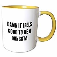 3dRose Damn IT Feels Good to BE A Gangsta, Yellow Mug, 11 oz
