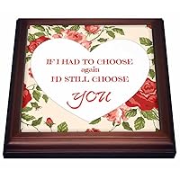 3dRose If I had to choose again, id still choose you love popular saying-Trivet with Ceramic Tile, 8