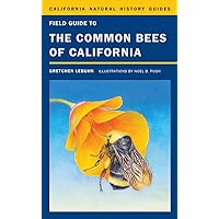 Field Guide to the Common Bees of California: Including Bees of the Western United States (Volume 107) (California Natural History Guides) Field Guide to the Common Bees of California: Including Bees of the Western United States (Volume 107) (California Natural History Guides) Paperback Kindle Hardcover