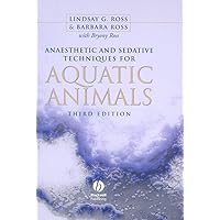 Anaesthetic and Sedative Techniques for Aquatic Animals Anaesthetic and Sedative Techniques for Aquatic Animals Hardcover