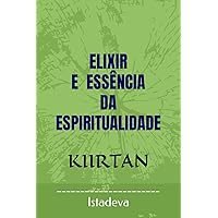 KIIRTAN: ELIXIR E ESSÊNCIA DA Espiritualidade (Portuguese Edition)