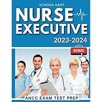 Nurse Executive Study Guide 2023-2024: Prepare for ANCC Certification Success on Your First Try | Includes Q&A | Tests| Extra Content Nurse Executive Study Guide 2023-2024: Prepare for ANCC Certification Success on Your First Try | Includes Q&A | Tests| Extra Content Paperback Kindle