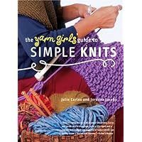 The Yarn Girls' Guide to Simple Knits The Yarn Girls' Guide to Simple Knits Paperback Hardcover