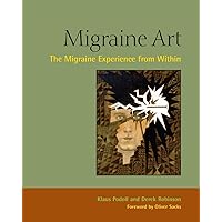 Migraine Art: The Migraine Experience from Within Migraine Art: The Migraine Experience from Within Hardcover
