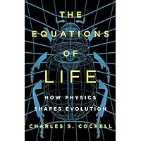 The Equations of Life: How Physics Shapes Evolution The Equations of Life: How Physics Shapes Evolution Hardcover Audible Audiobook Kindle Paperback Audio CD