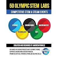 50 Olympic STEM Labs: Competitive STEM & STEAM Events (50 Olympics Stem Labs) 50 Olympic STEM Labs: Competitive STEM & STEAM Events (50 Olympics Stem Labs) Paperback